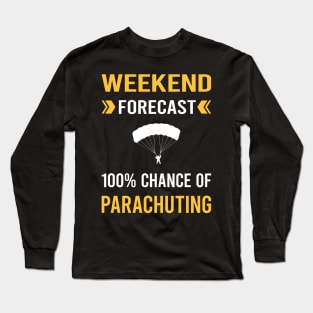 Weekend Forecast Parachuting Parachute Parachutist Parachuter Long Sleeve T-Shirt